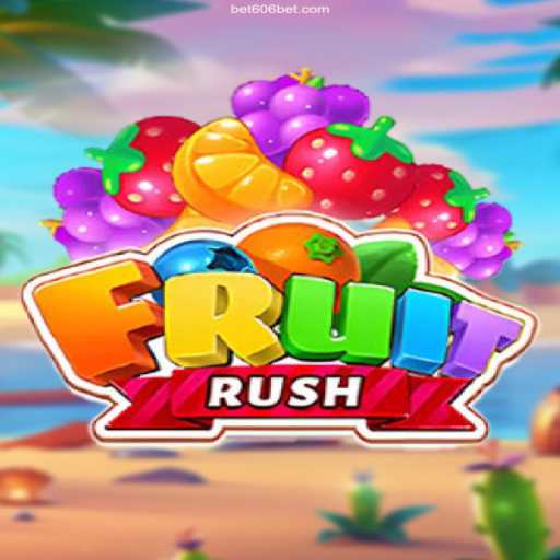 Exploring FruitRush: The Thrilling Game Experience with Trusted 606 Bet